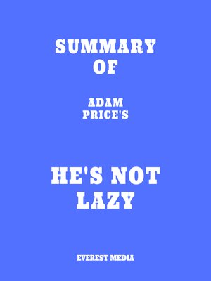 cover image of Summary of Adam Price's He's Not Lazy
